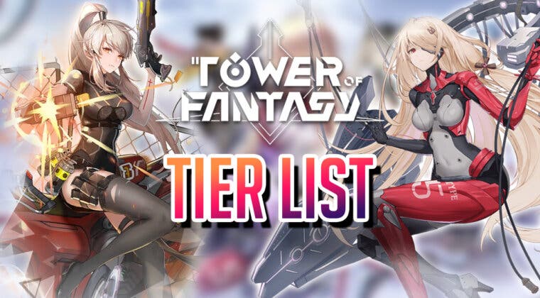 Imagen de Tier list de Tower of Fantasy: estos son los mejores personajes y armas del juego en septiembre 2022