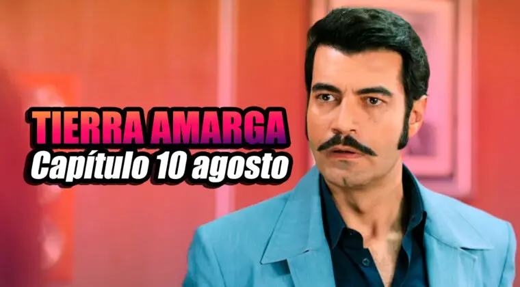 Imagen de Tierra amarga: ¿qué ocurrirá en el capítulo del 10 de agosto?