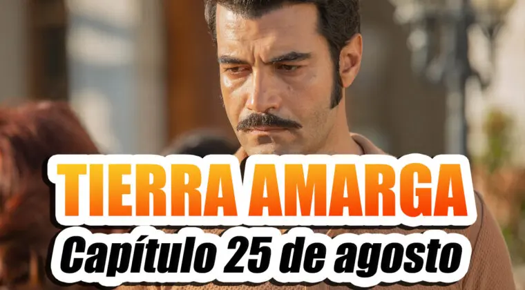Imagen de Tierra amarga: ¿Qué ocurrirá en el capítulo del 25 de agosto?