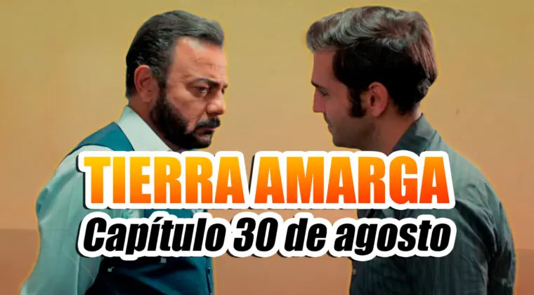 Imagen de Tierra amarga: ¿Qué ocurrirá en el capítulo del 30 de agosto?