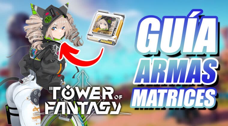 Imagen de Tower of Fantasy: Guía para saber cómo se mejoran las armas, qué son las matrices y más
