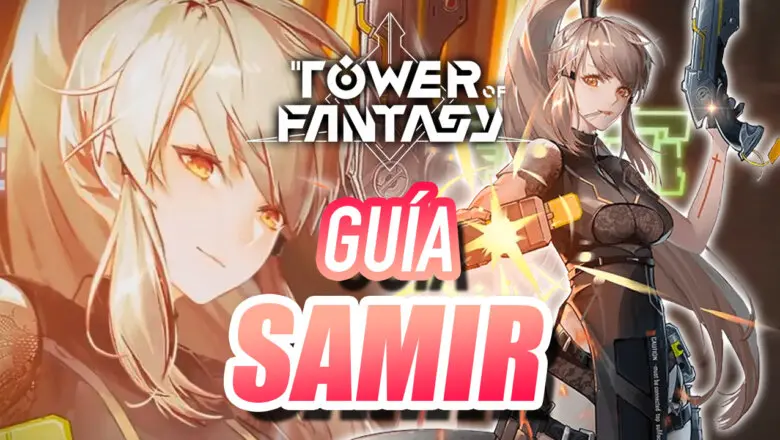 tower of fantasy guía samir