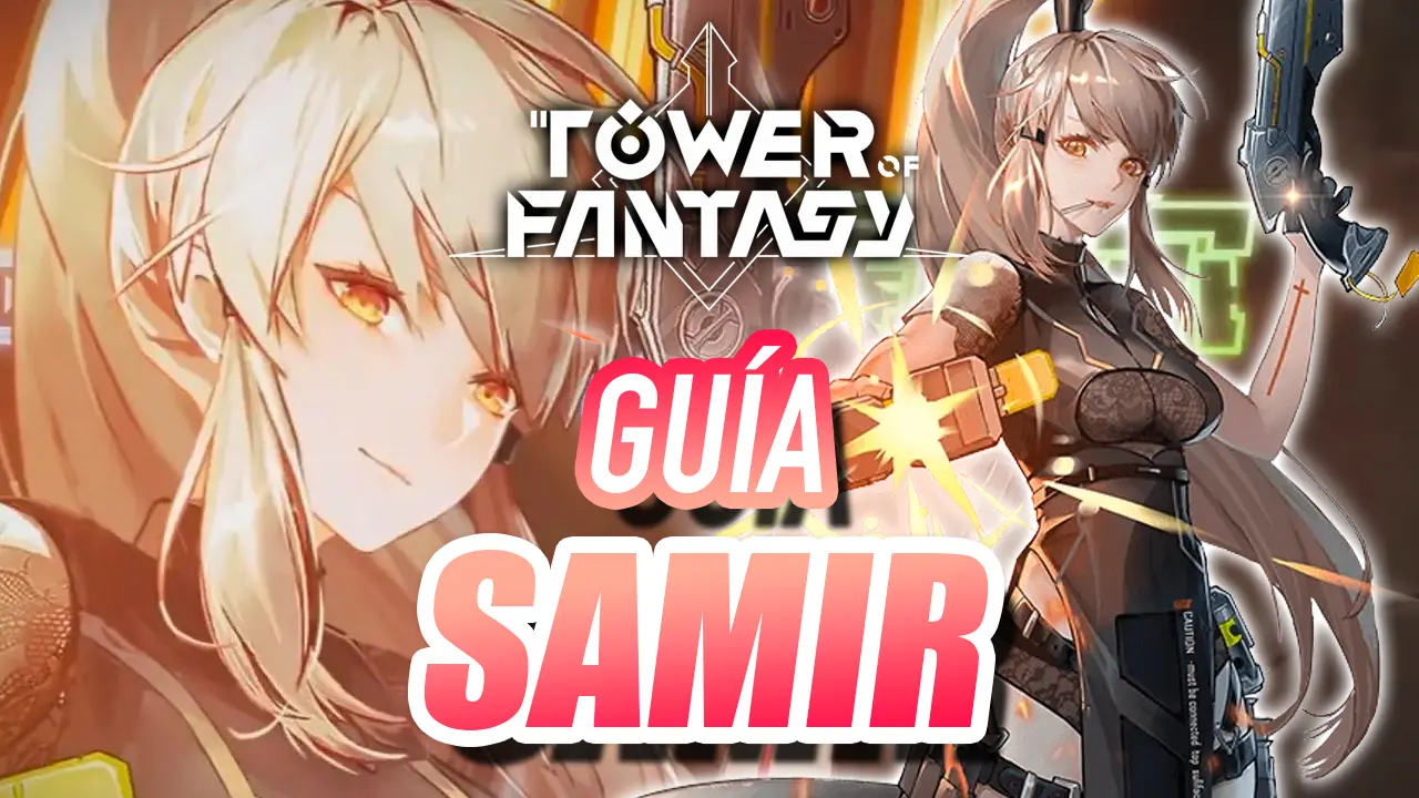 tower of fantasy guía samir