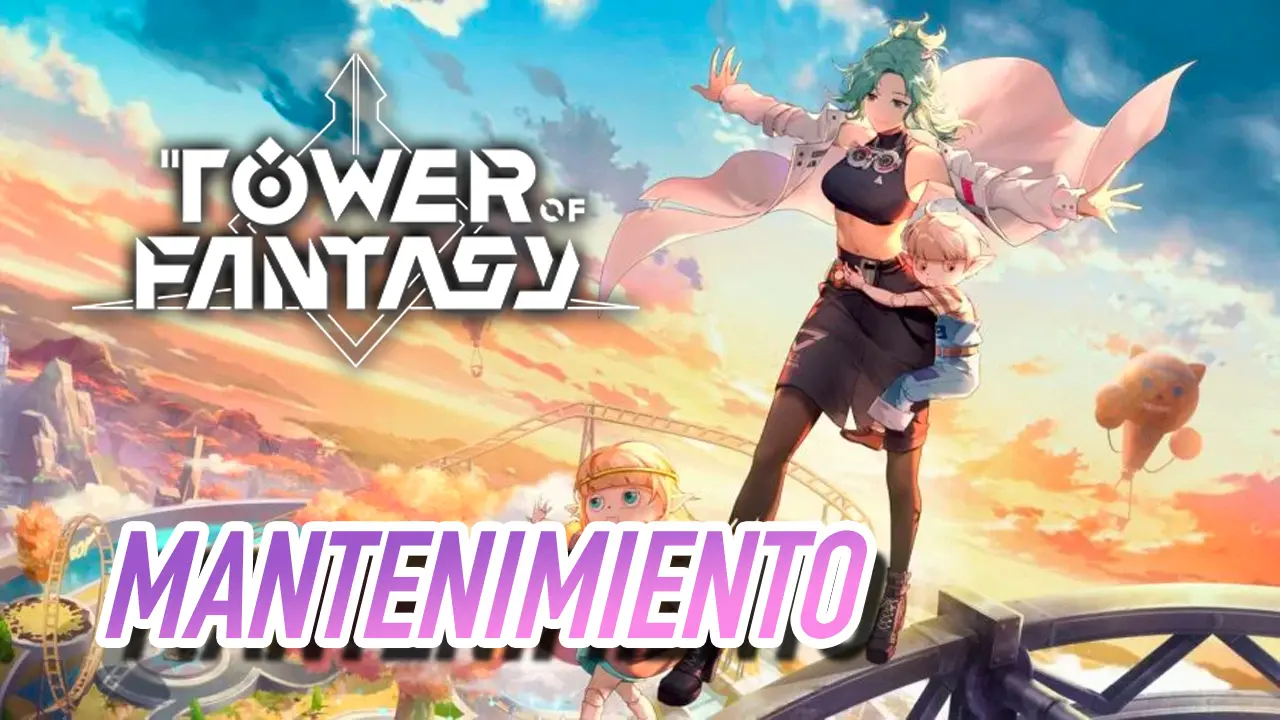 tower of fantasy mantenimiento