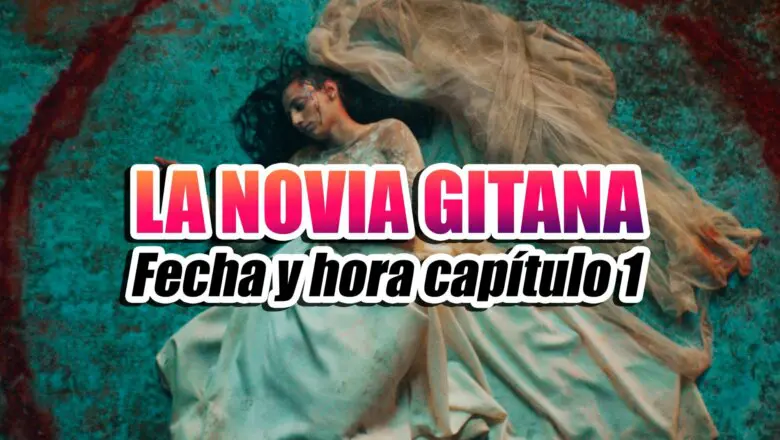 capítulo 1 de la novia gitana