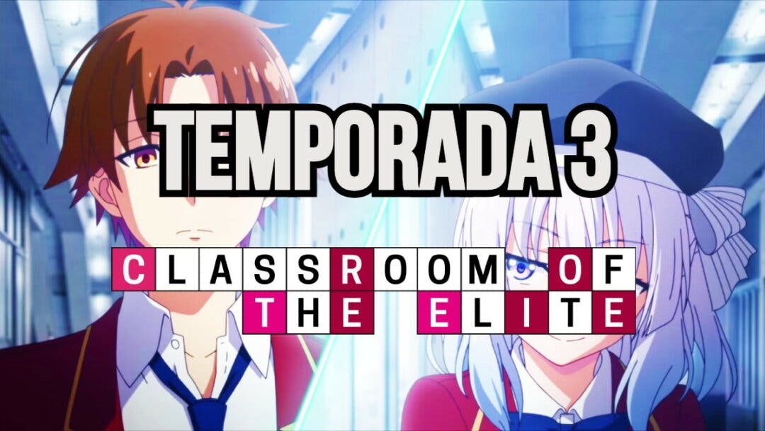 CLASSROOM OF THE ELITE TEMPORADA 3 ¿FECHA DE LANZAMIENTO