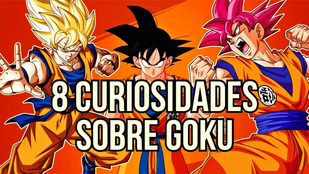 8 curiosidades sobre Goku que debes saber sí o sí