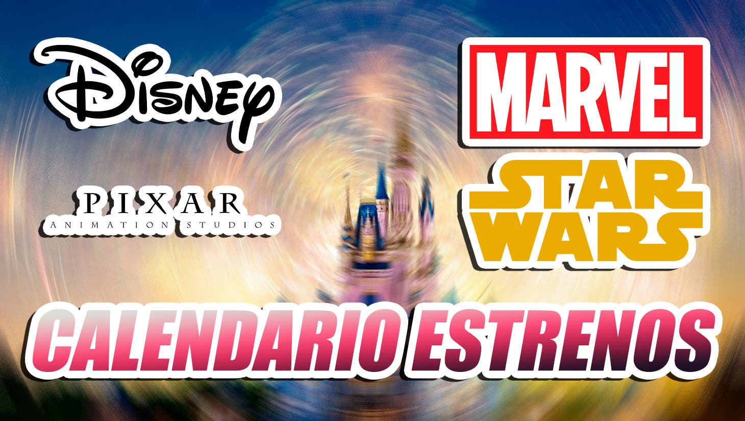 Calendario De Estrenos De Disney Pixar Star Wars Y Marvel Hasta 2028