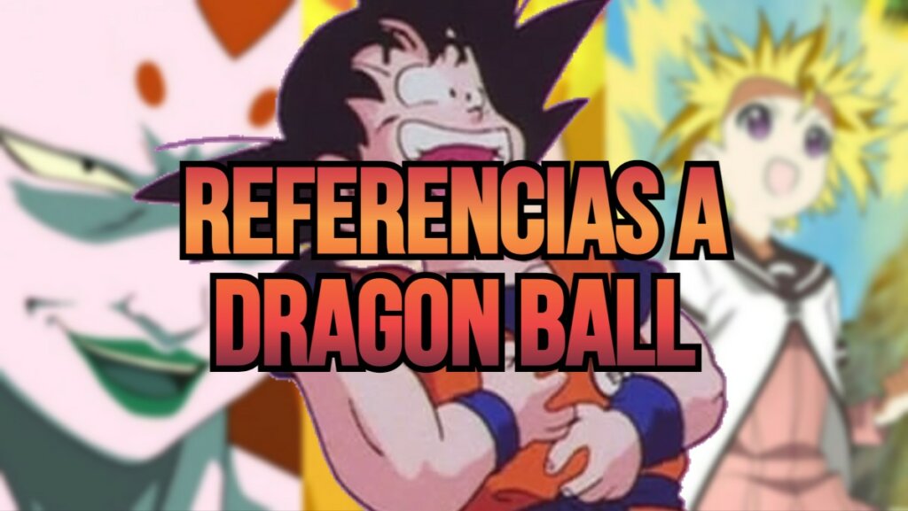 DRAGON BALL REFERENCIAS