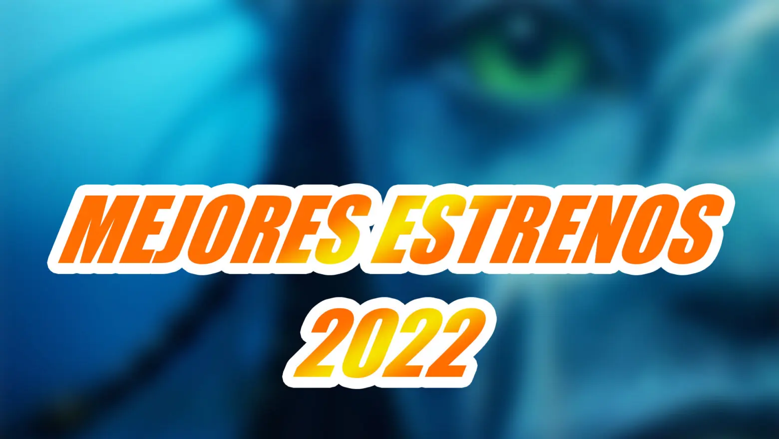 Estrenos cine 2022