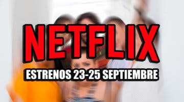 Imagen de Los 7 estrenos de Netflix este fin de semana (23-25 septiembre)