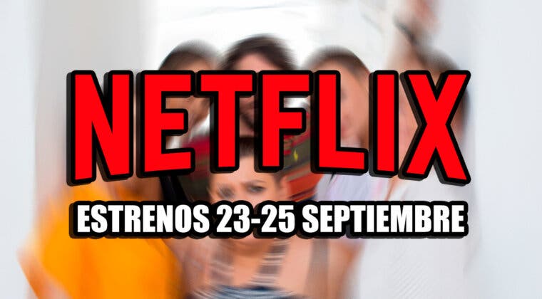 Imagen de Los 7 estrenos de Netflix este fin de semana (23-25 septiembre)