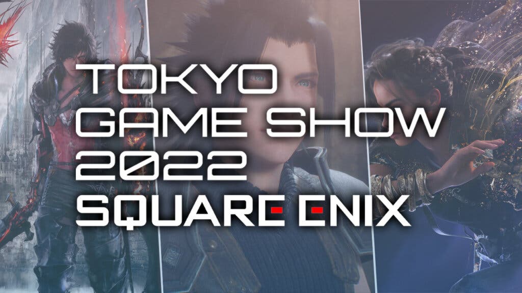 Los juegos de Square Enix en el TGS 2022