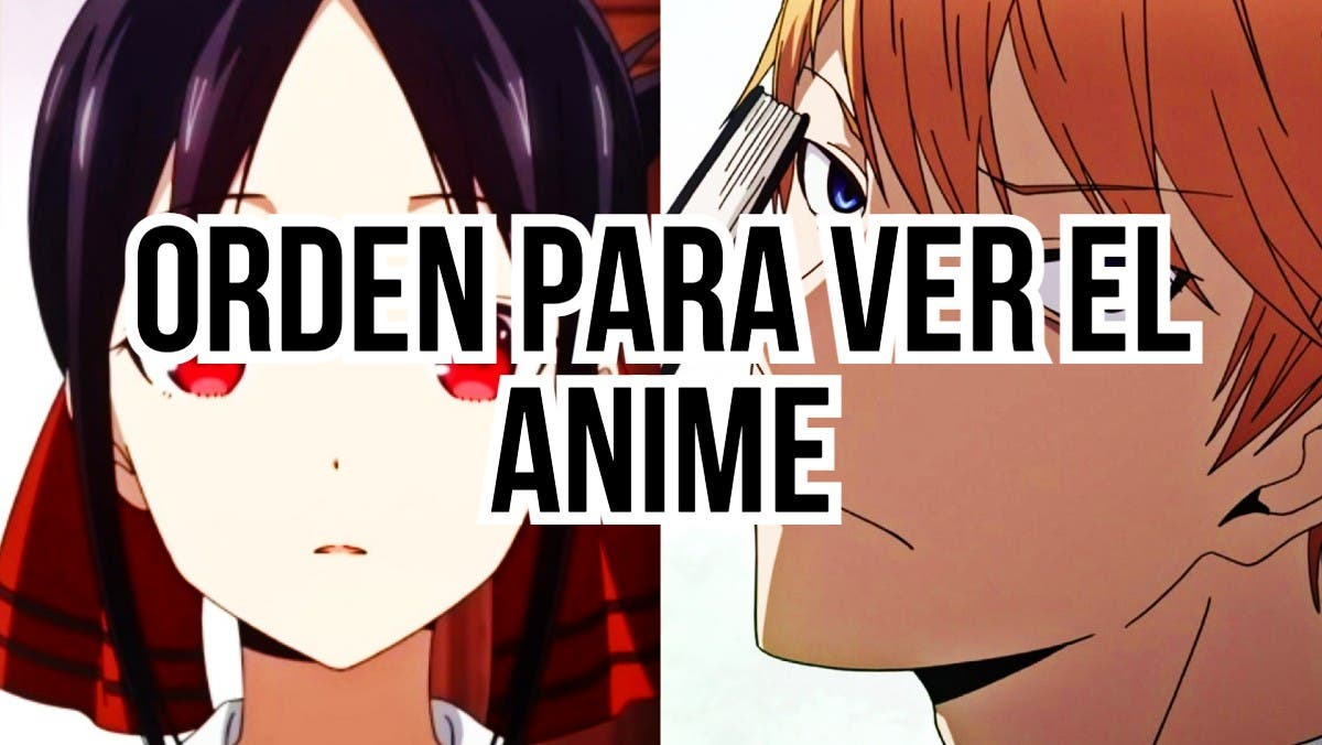 ORDEN para ver KAGUYA-SAMA COMPLETO! 💘 [2022] 