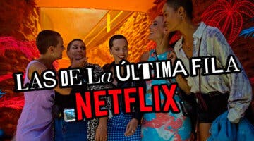 Imagen de Las de la última fila: ¿Por qué esta serie española de Netflix tiene tan buena pinta?