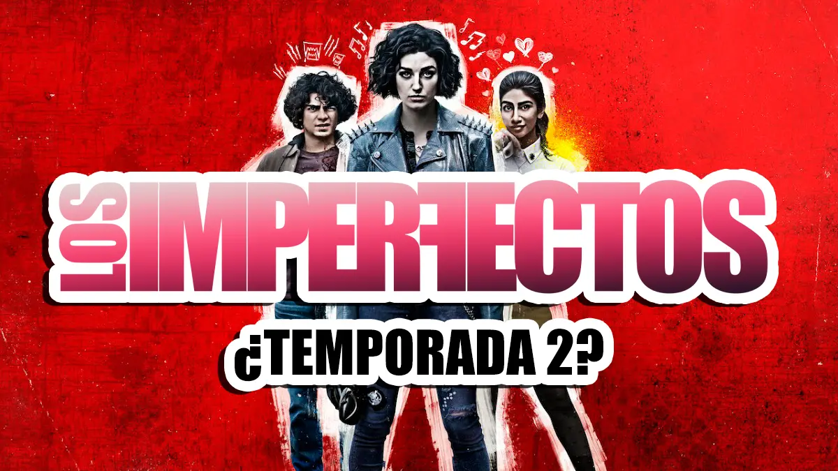 los imperfectos netflix