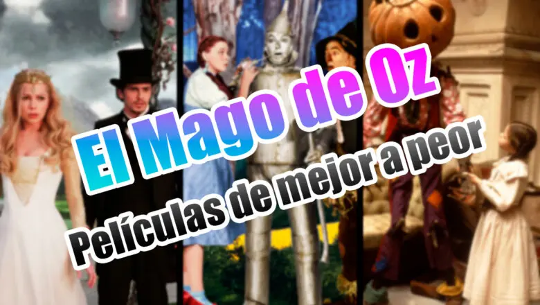 Mago de Oz de Mejor a Peor