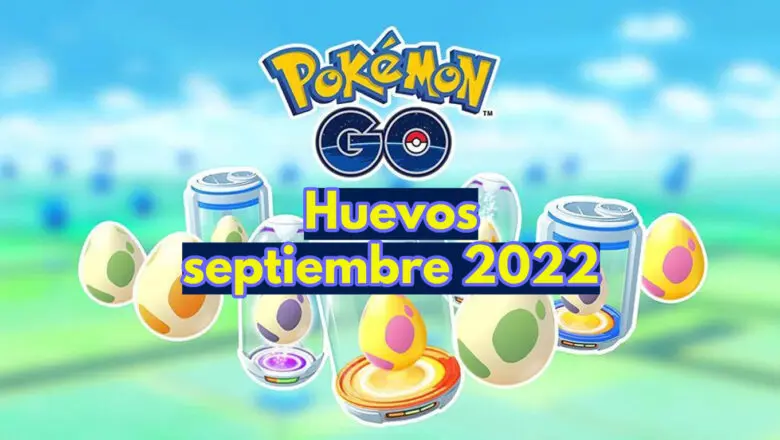 Pokemon GO Huevos septiembre 2022