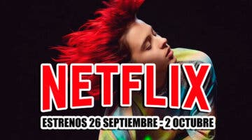 Imagen de Los 13 estrenos de Netflix esta semana (26 septiembre - 2 octubre) y la película que arrasará