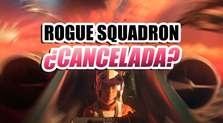 Imagen de Rogue Squadron, a punto de ser cancelada: desaparece del calendario de Star Wars