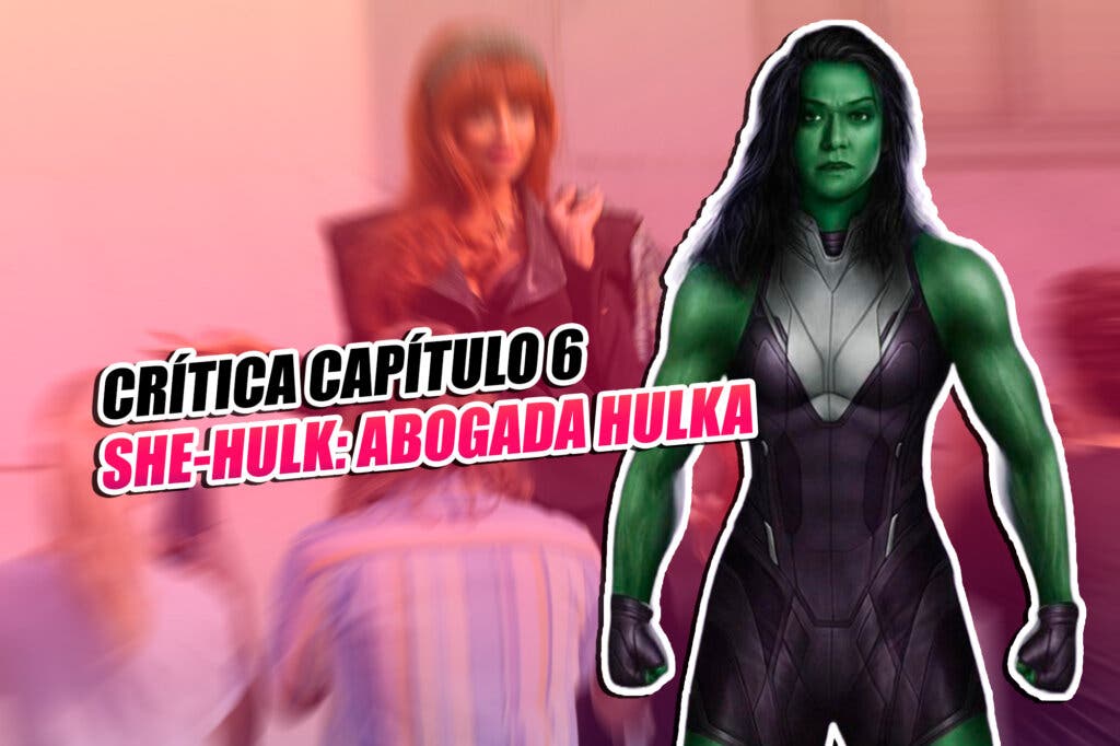 crítica capítulo 6 she-hulk: abogada hulka