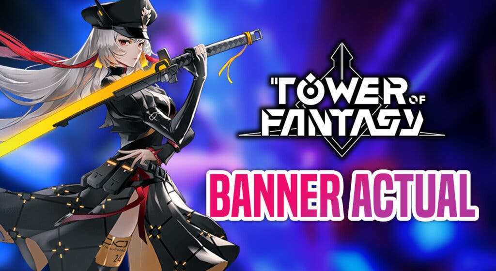 El nuevo banner de Tower of Fantasy