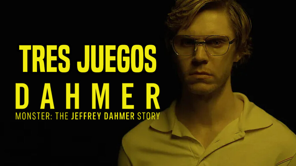Tres juegos para Dahmer