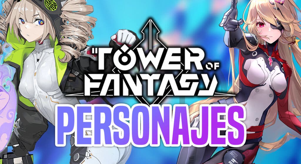 Lista de los personajes de Tower of Fantasy