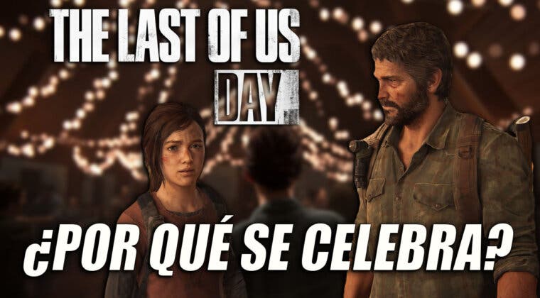 Imagen de ¿Por qué cada 26 de septiembre se celebra el The Last of Us Day?