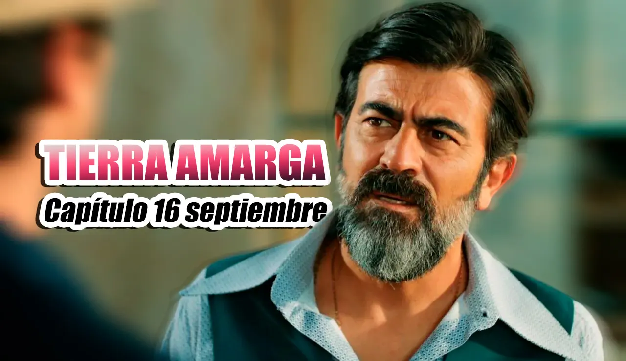 tierra amarga 16 de septiembre