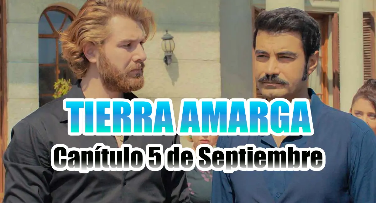 Tierra Amarga 5 Septiembre