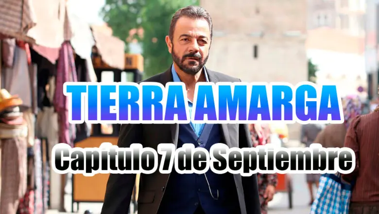 Tierra Amarga 7 Septiembre