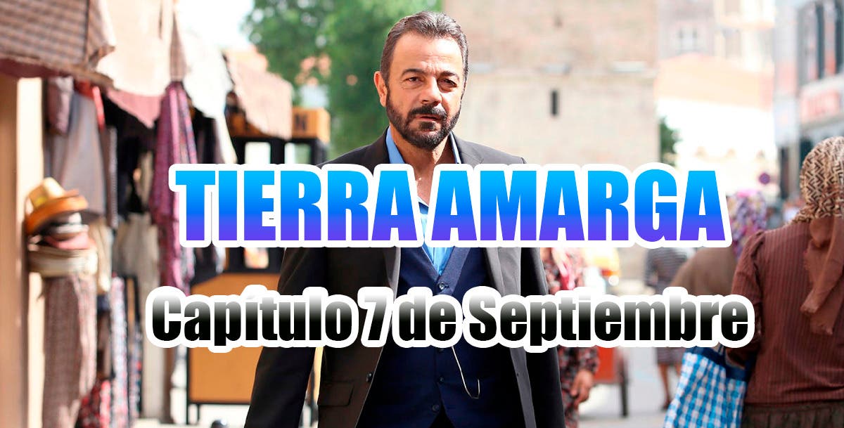 Tierra Amarga 7 Septiembre