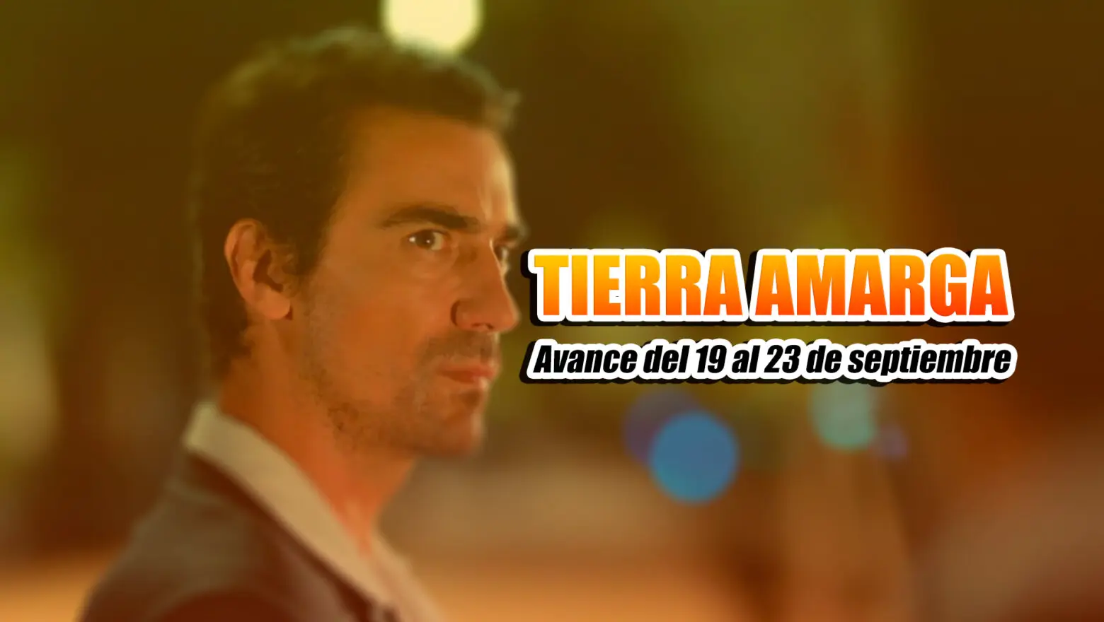 tierra amarga 19-23 septiembre