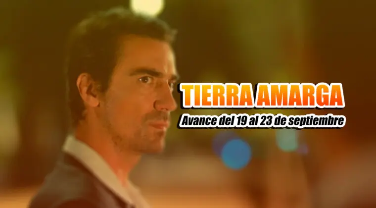 Imagen de Tierra amarga: ¿Qué ocurrirá en los capítulos del 19 al 23 de septiembre?