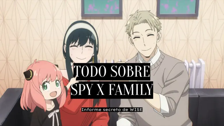 todo sobre Spy x Family