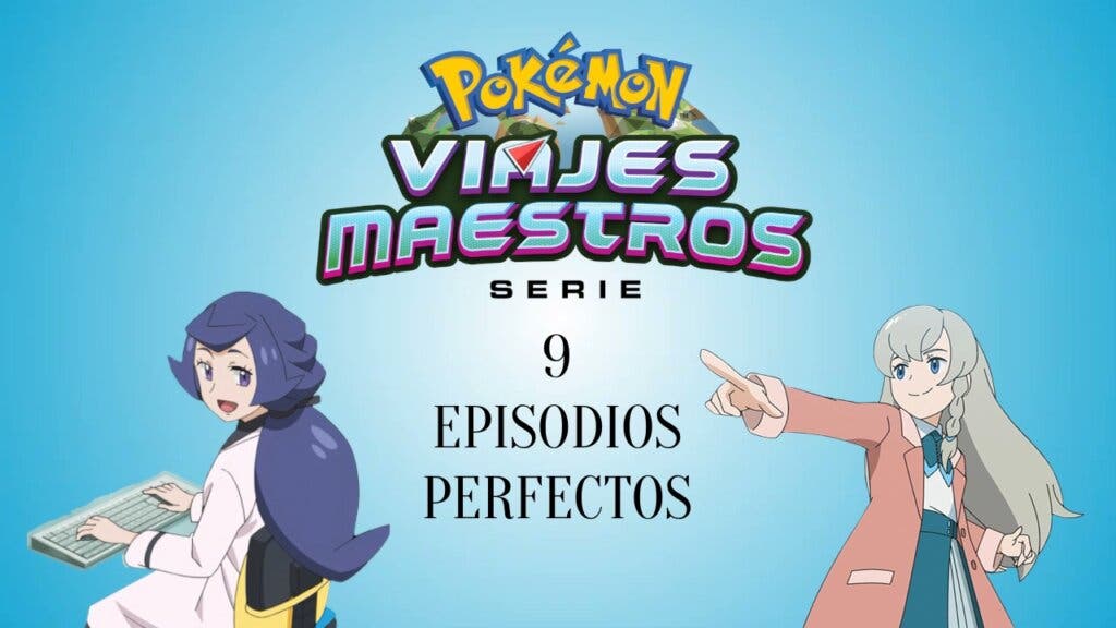 Viajes Maestros Pokemon episodios perfectos