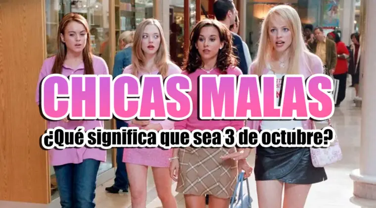 Imagen de Chicas malas: ¿Por qué el 3 de octubre es tan importante para los fans de la película?