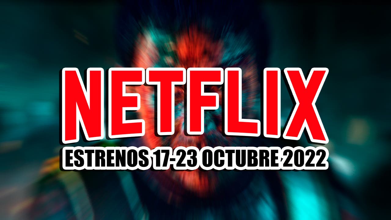 Netflix  Todos los estrenos de octubre de 2022