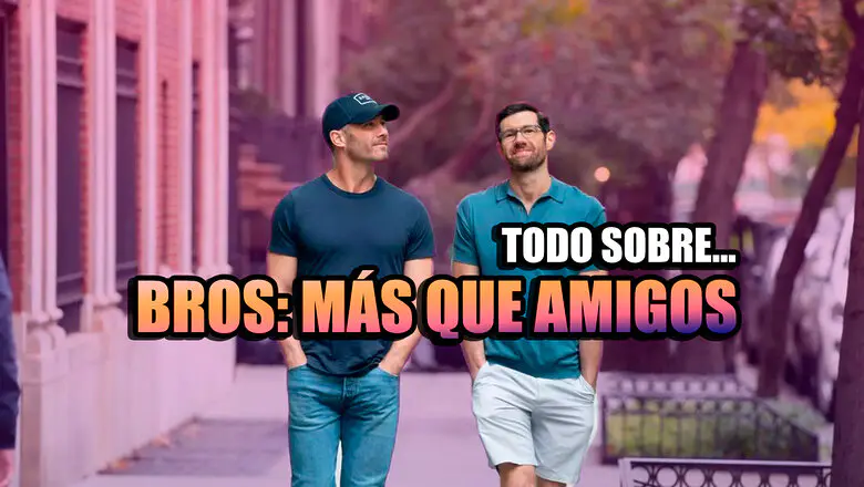 bros más que amigos