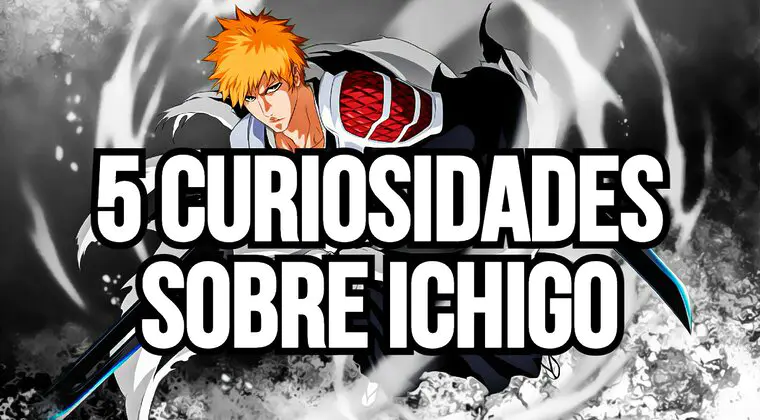 Imagen de Bleach: 5 grandes curiosidades sobre Ichigo que seguramente desconozcas