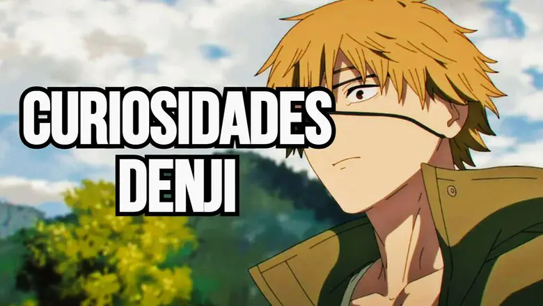 Chainsaw Man: 5 curiosidades sobre Denji