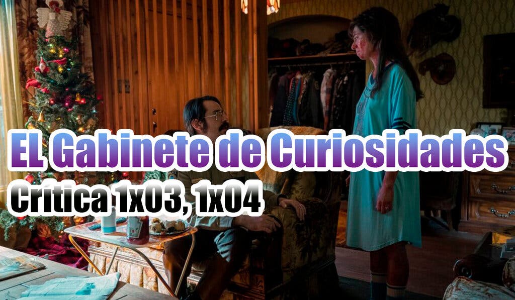 El Gabinete de Curiosidades 1x03 1x04