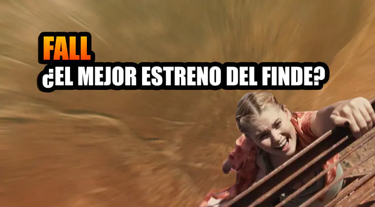 Imagen de Fall: ¿Por qué puede convertirse en el mejor estreno de cine este fin de semana?