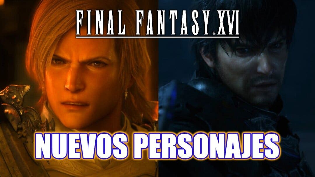 Final Fantasy XVI Introduce A Dos Nuevos Personajes: Los Dominantes De