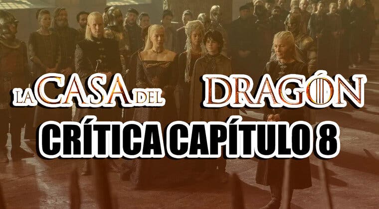 Imagen de Crítica 1x08 de La casa del dragón: un capítulo de transición para un final que promete mucho