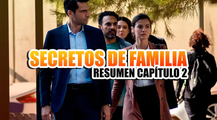 Imagen de Resumen capítulo 2 de Secretos de familia: ¿Qué ha pasado y cuándo se estrena el capítulo 3?