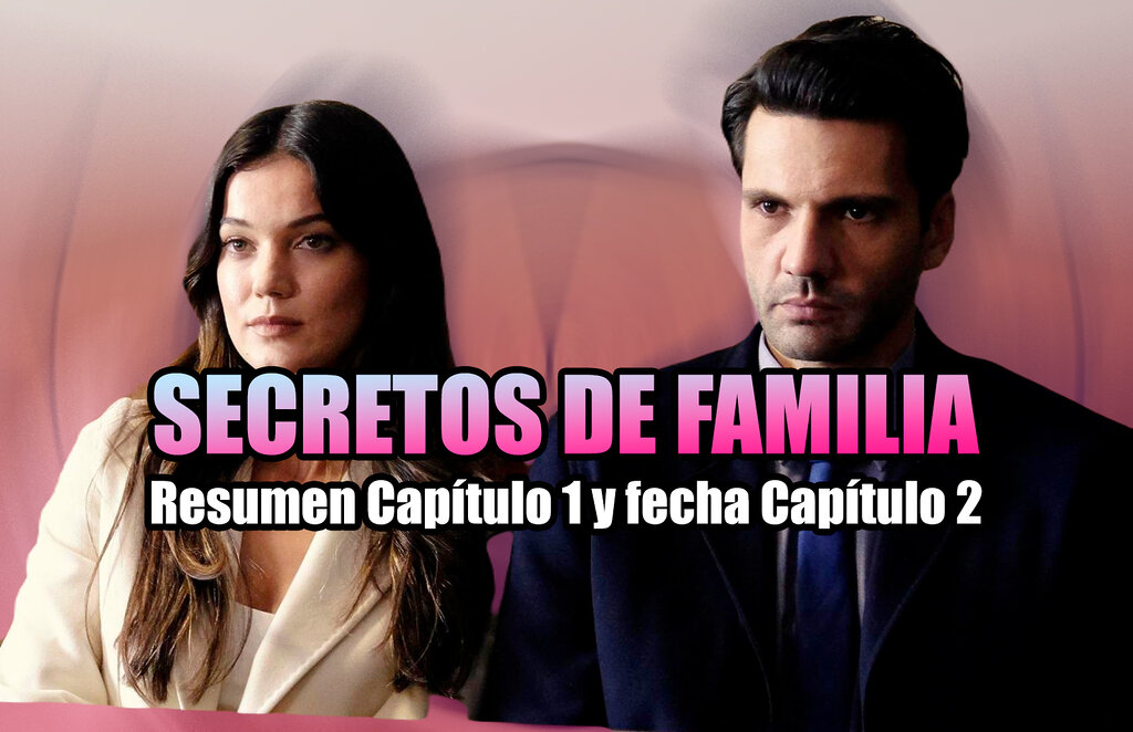 secretos de familia capitulo 1