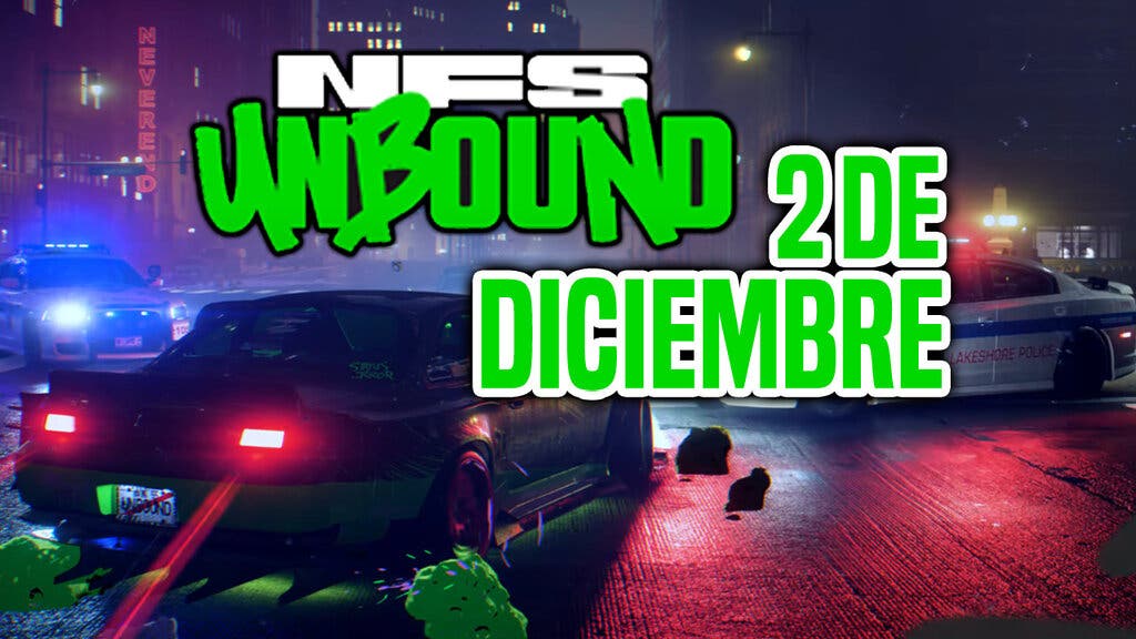 need for speed unbound 2 de diciembre