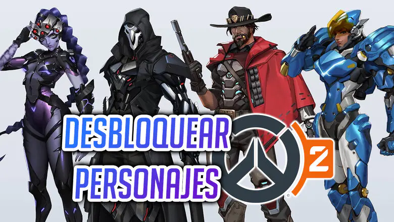 Desbloqueo personajes de Overwatch 2